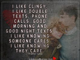 I Like Clingy. I Like Double Texts -likelovequotes