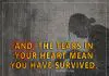 Tears In Your Heart Mean You Have Survived-likelovequotes